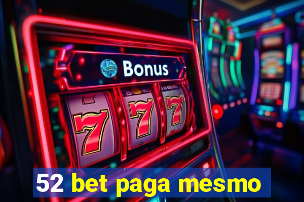 52 bet paga mesmo